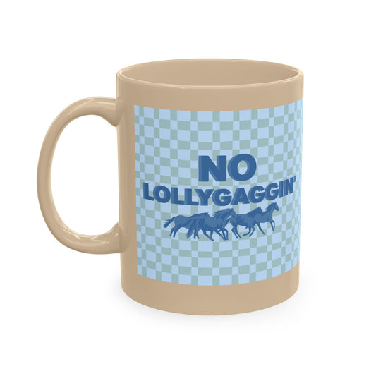 Horse Lover Ceramic Mug - "No Lollygaggin'" Blue Check Horses Design